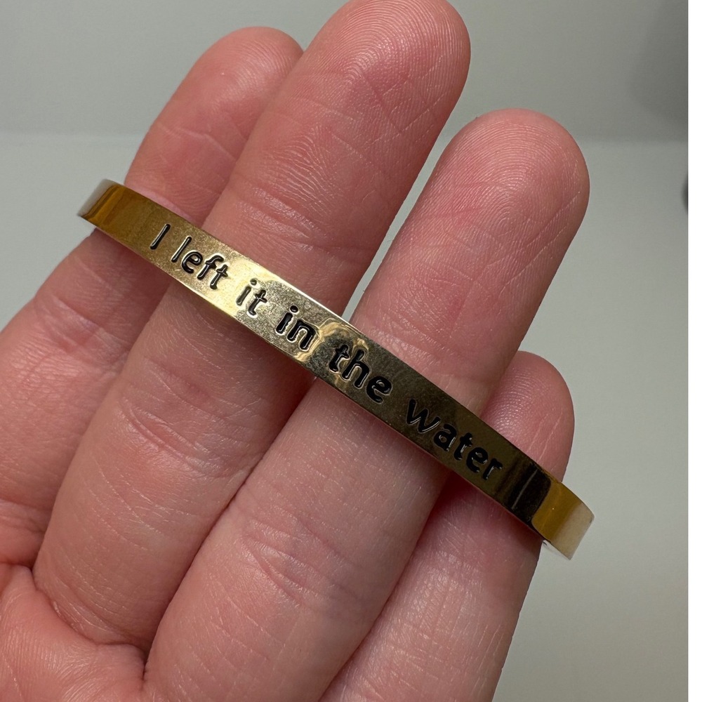 Gold Tone I Left It In The Water Engraved Inspirational Cuff Bracelet